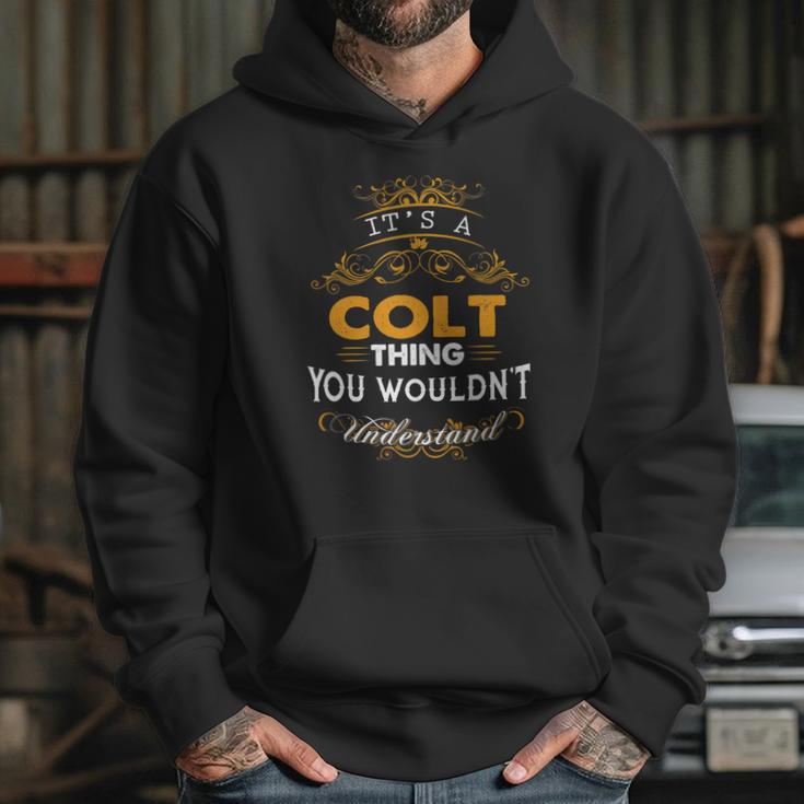 Its A Colt Thing You Wouldnt Understand - ColtShirt Colt Hoodie Colt Family Colt Tee Colt Name Colt Lifestyle Colt Shirt Colt Names Hoodie Gifts for Her