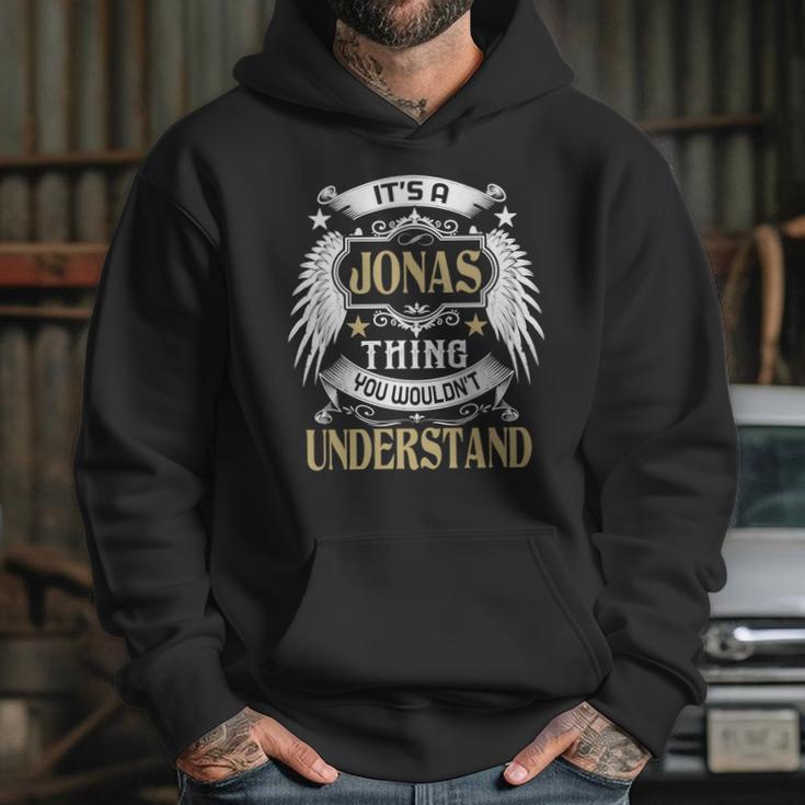 Its A Jonas Thing You Wouldnt Understand Name Hoodie Gifts for Her