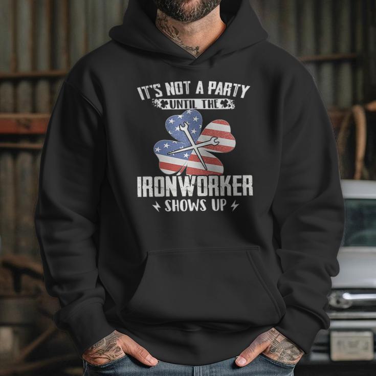 Its Not The Party Until The Ironworker Shows Up Hoodie Gifts for Her