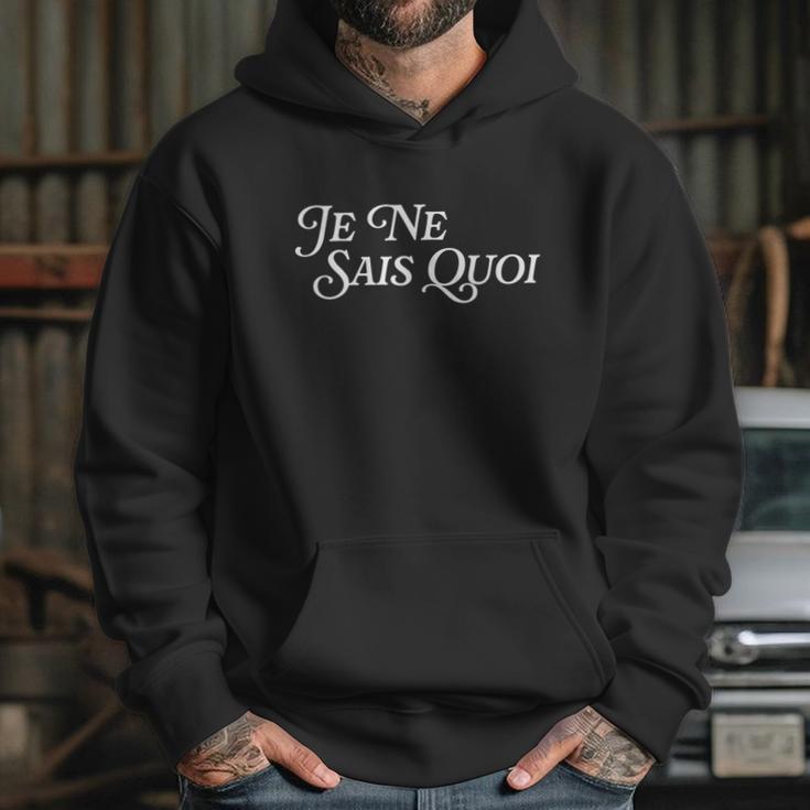 Je Nai Sais Quoi Funny French Idiom Francais Frances France Funny Gift Hoodie Gifts for Her