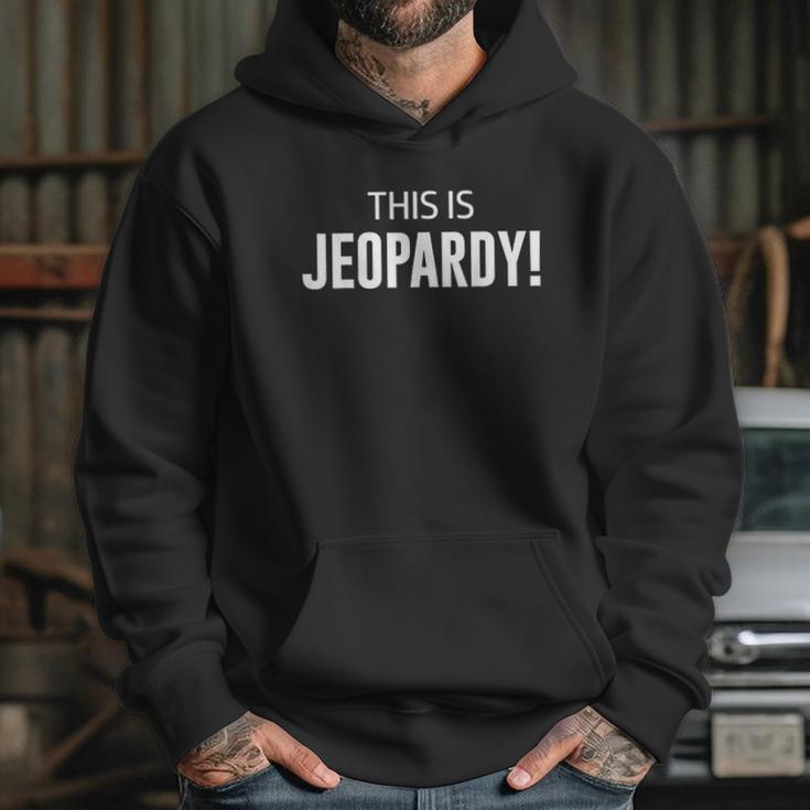 This Is Jeopardy Hoodie Gifts for Her