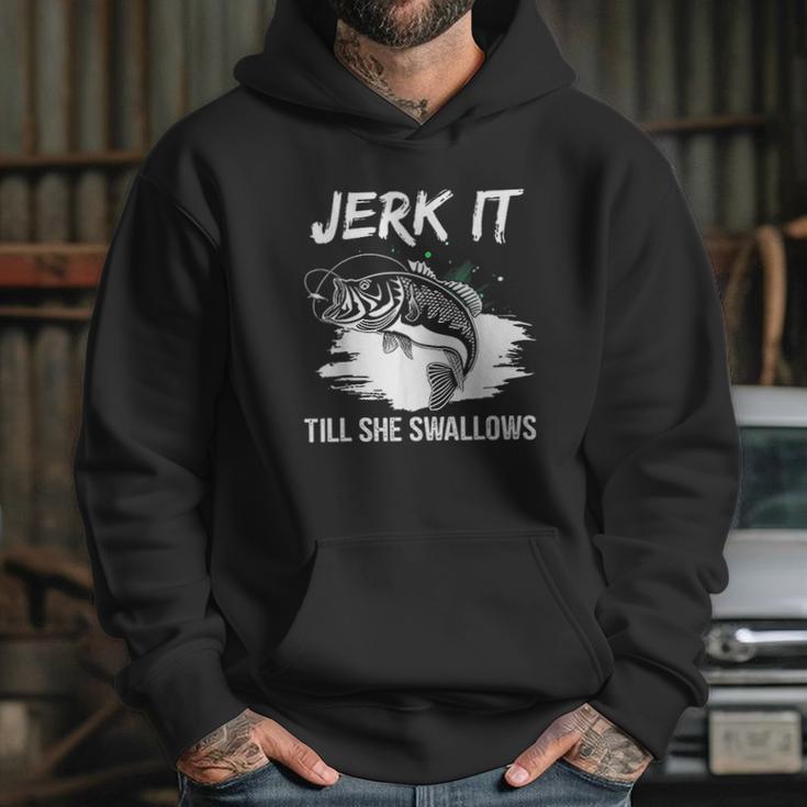 Jerk It Till She Swallows Funny Fishing Hobbies Hoodie Gifts for Her