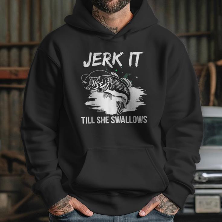 Jerk It Till She Swallows Funny Fishing Hobbies Hoodie Gifts for Her