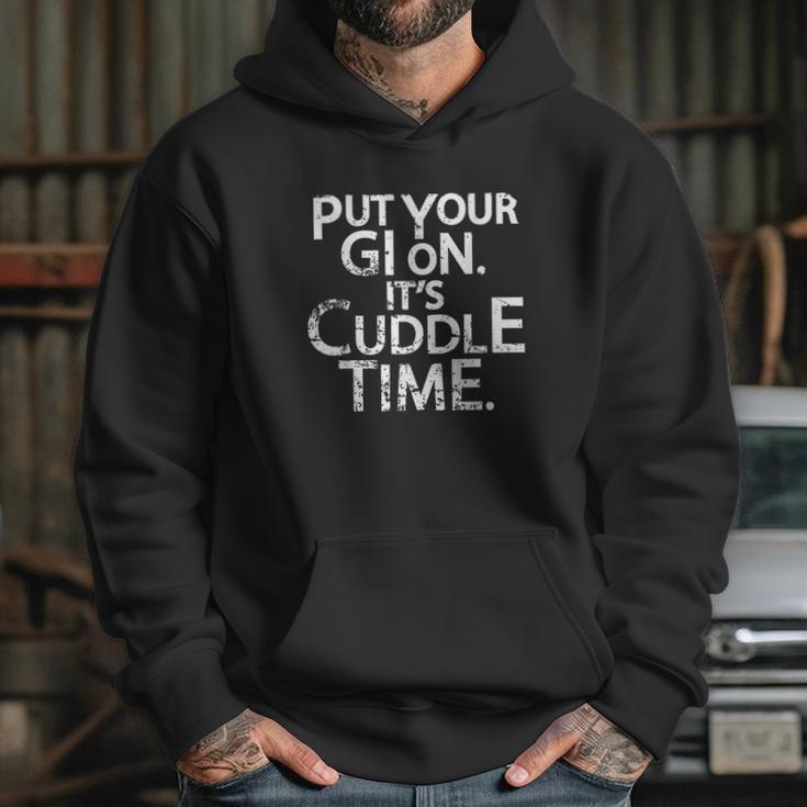 Jiu Jitsu Put Your Gi On Its Cuddle Time Bjj Funny Hoodie Gifts for Her