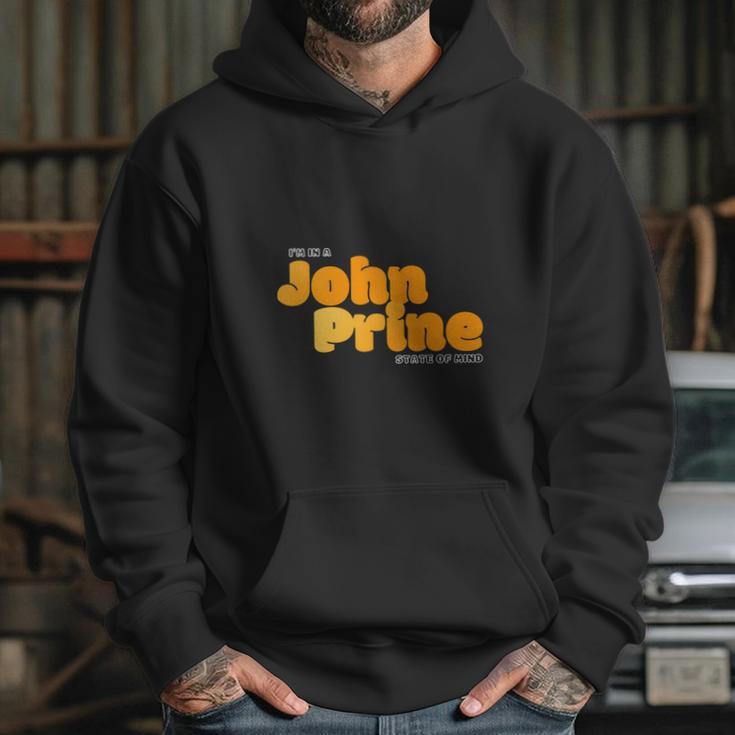 I Am In A John Prine State Of Mind Hoodie Gifts for Her