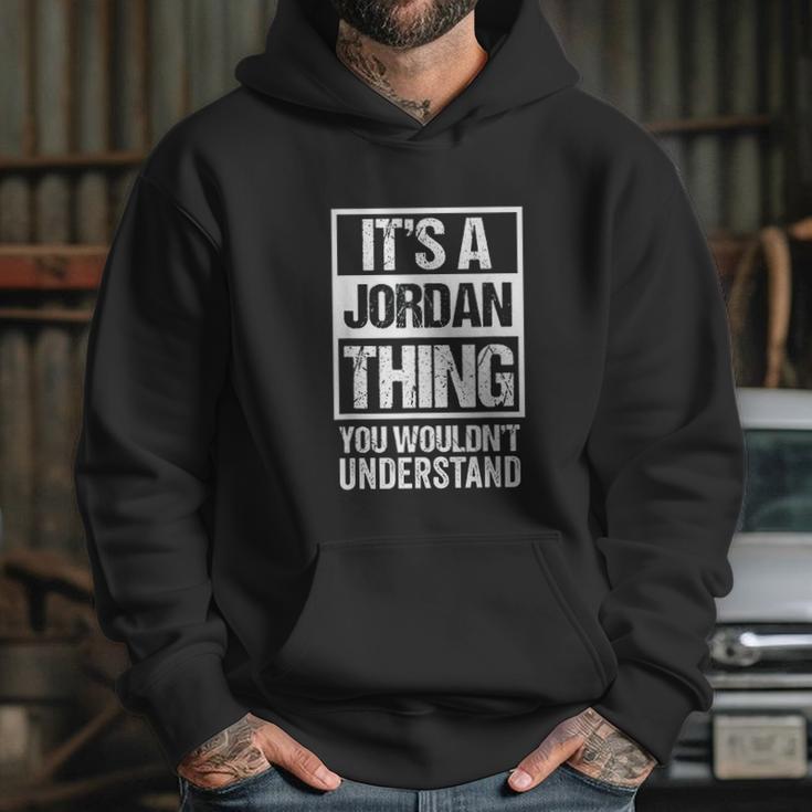 It Is A Jordan Thing You Would Not Understand Family Name Hoodie Gifts for Her