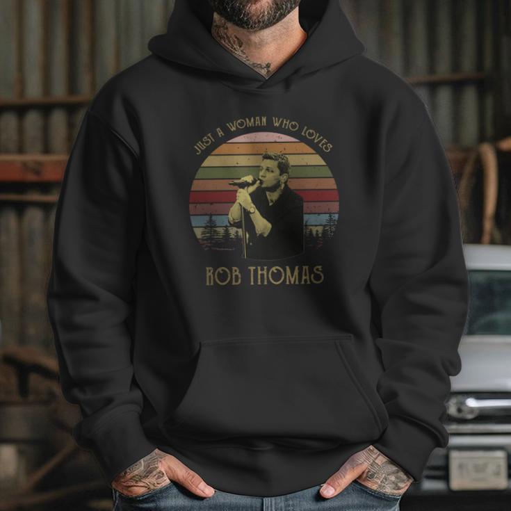 Just A Woman Who Loves Rob Thomas T-Shirt Hoodie Gifts for Her