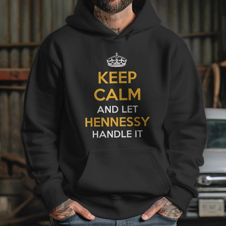 Keep Calm And Let Hennessy Handle It Cool Gift Idea Hoodie Gifts for Her