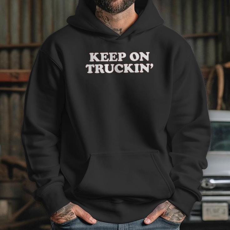 Keep On Truckin Hoodie Gifts for Her