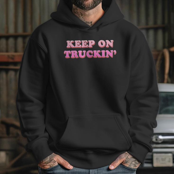 Keep On Truckin Hoodie Gifts for Her