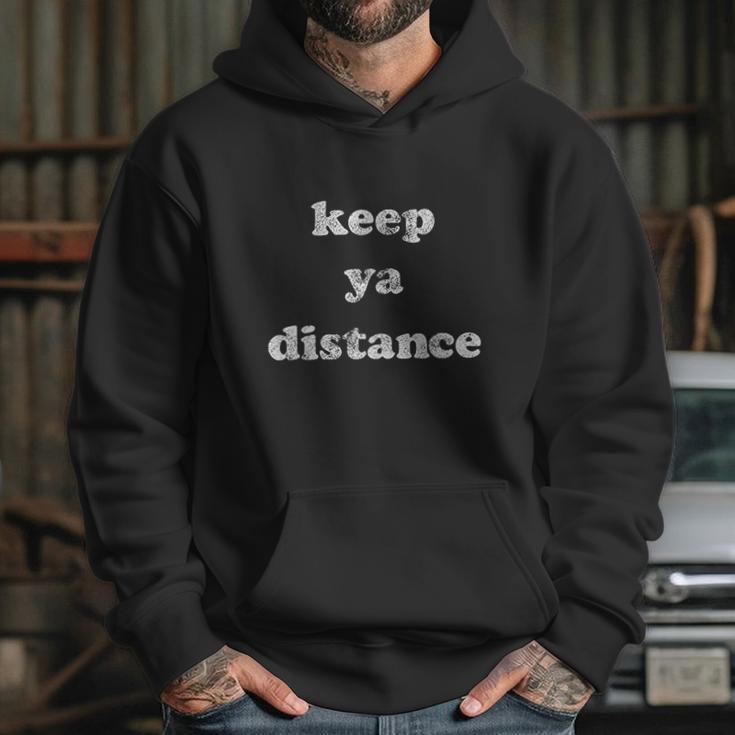 Keep Ya Distance Funny Social Distancing Hoodie Gifts for Her