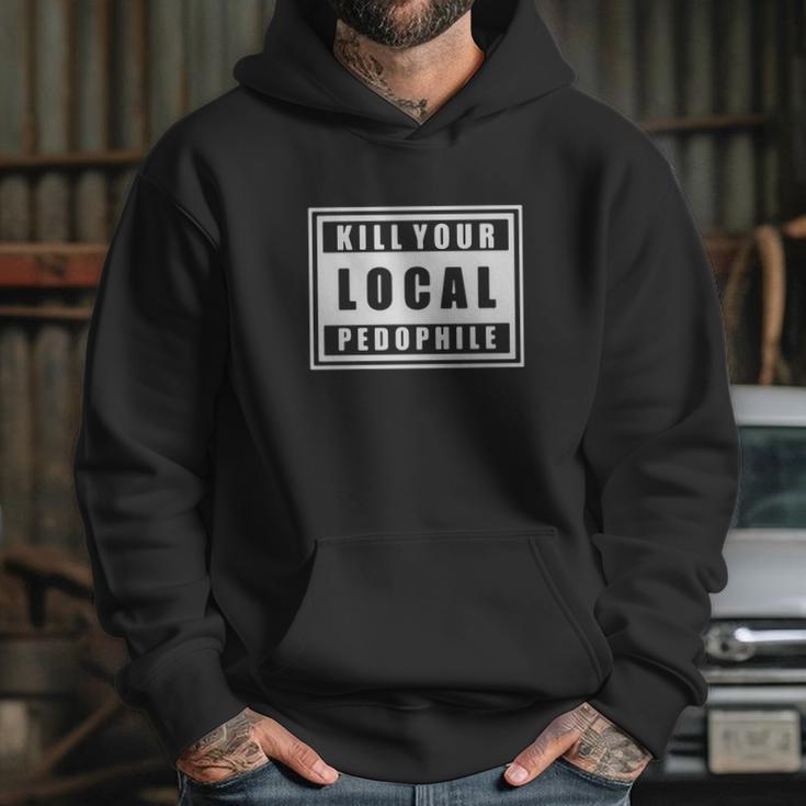 Kill Your Local Pedophile Shirts Hoodie Gifts for Her