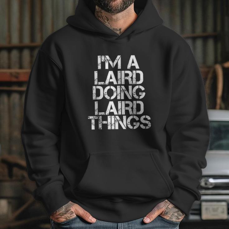 I Am A Laird Doing Laird Things Hoodie Gifts for Her