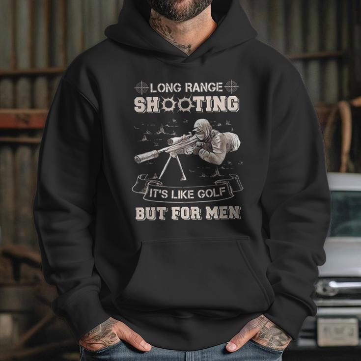 Long Range Shooting Its Like Golf But For Men Hoodie Gifts for Her