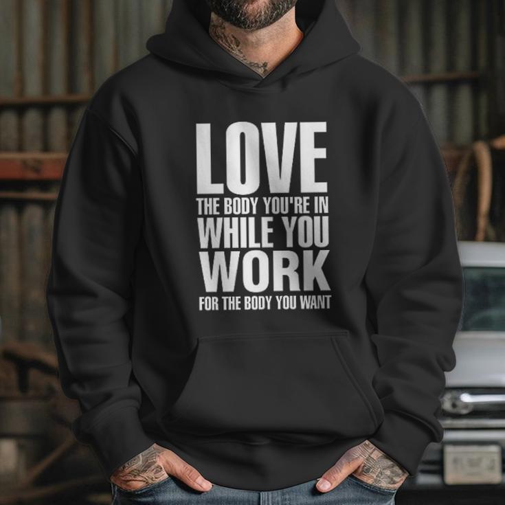 Love The Body You Are In While You Work Hoodie Gifts for Her