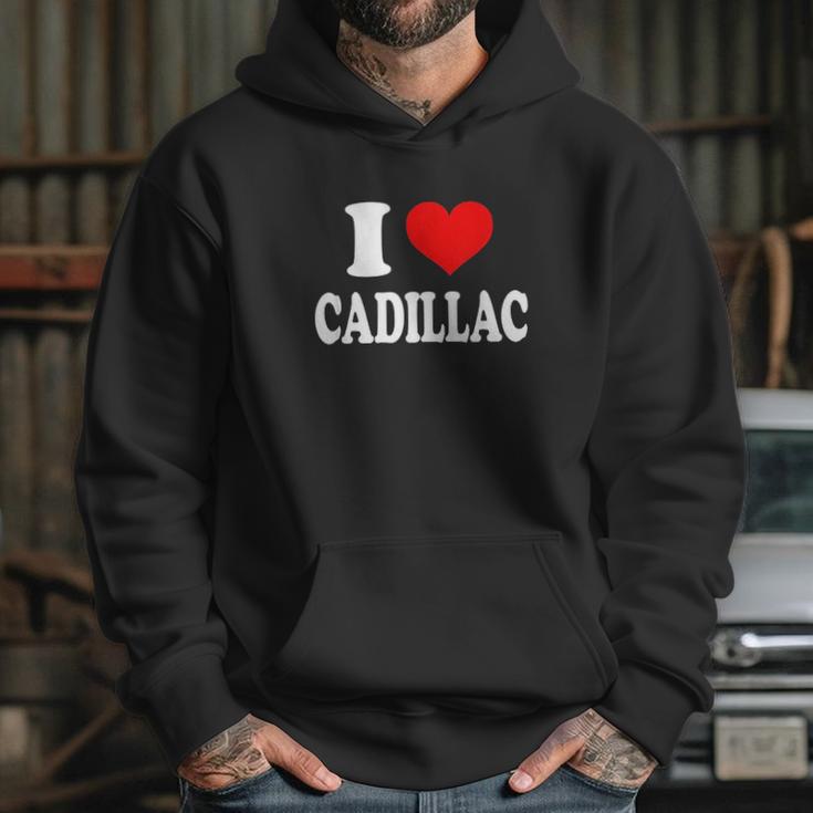 I Love Cadillac Hoodie Gifts for Her