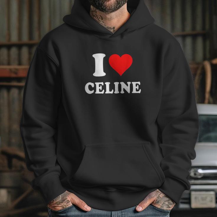 I Love Celine Love Heart Valentines Day Gift Hoodie Gifts for Her