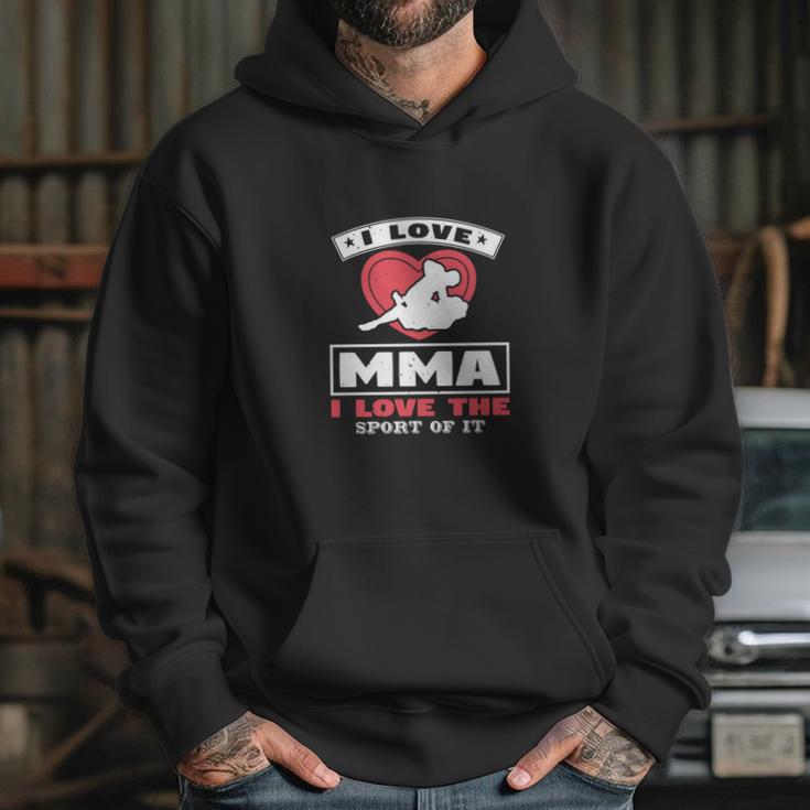 I Love Mma I Love The Sport Of It Hoodie Gifts for Her