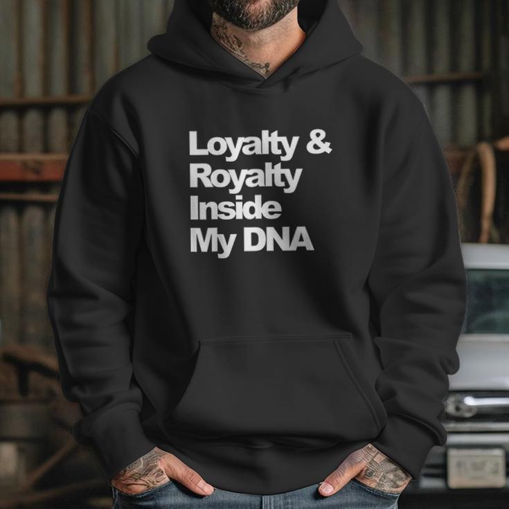 Loyalty And Royalty Inside My Dna Hip-Hop Rapper Hoodie Gifts for Her