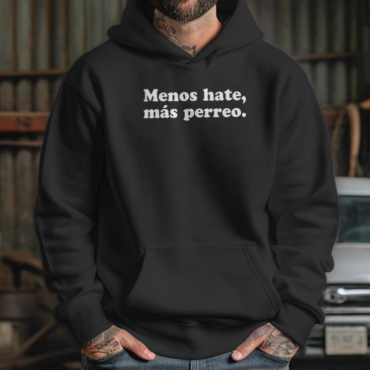 Menos Hate Mas Perreo Funny Hoodie Gifts for Her