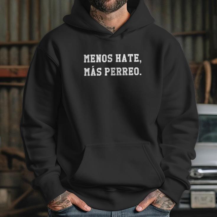 Menos Hate Mas Perreo Funny Reggae Dance Gift Hoodie Gifts for Her