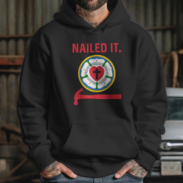 Nailed It Lutheran Martin Luther Rose Reformation 95 Theses Hoodie Gifts for Her