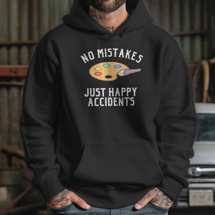 No Mistakes Just Happy Accidents Art Painter Gift Hoodie Gifts for Her