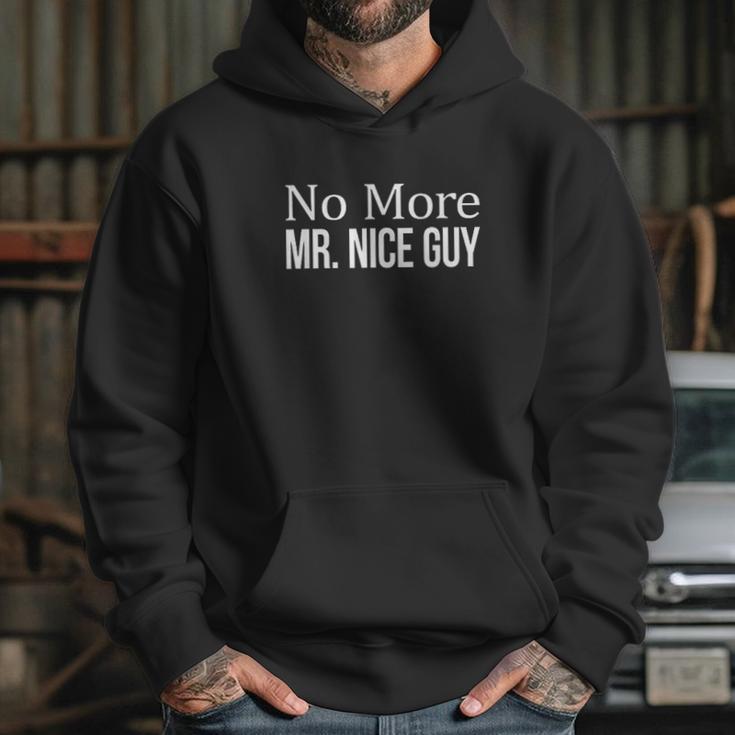 No More Mr Nice Guy Hoodie Gifts for Her