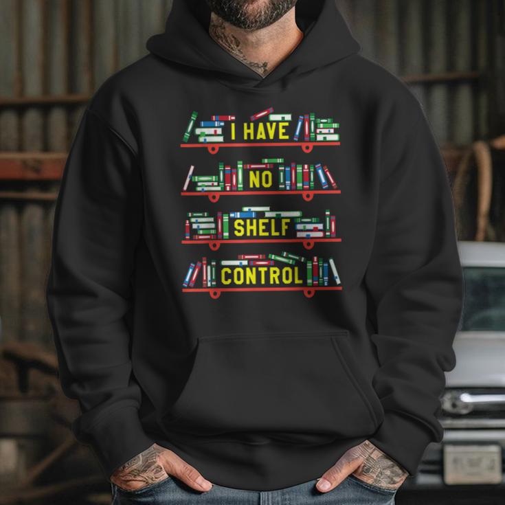 I Have No Shelf Control Book Collector Book Love Saying Hoodie Gifts for Her