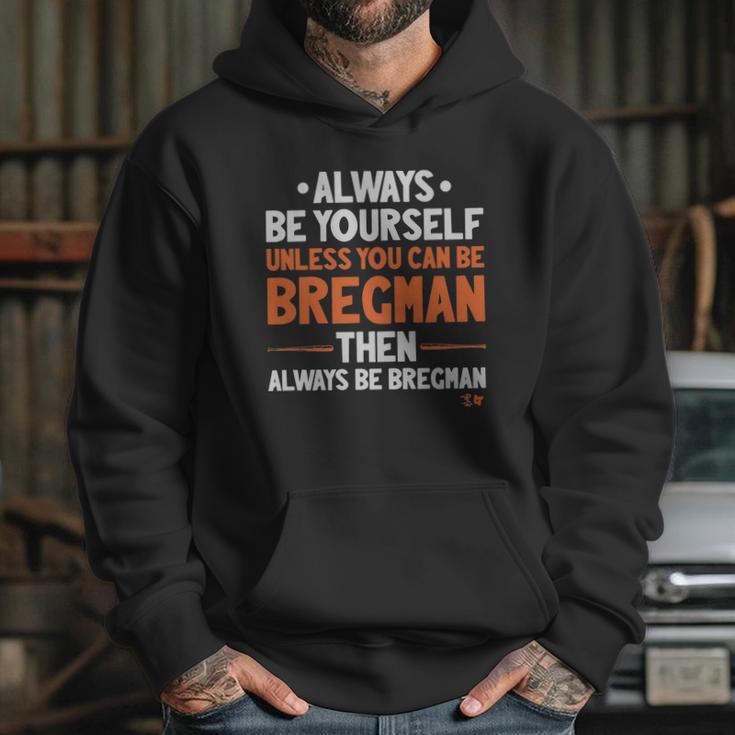 Off Licensed Alex Bregman Shirt - Always Be Bregman Hoodie Gifts for Her