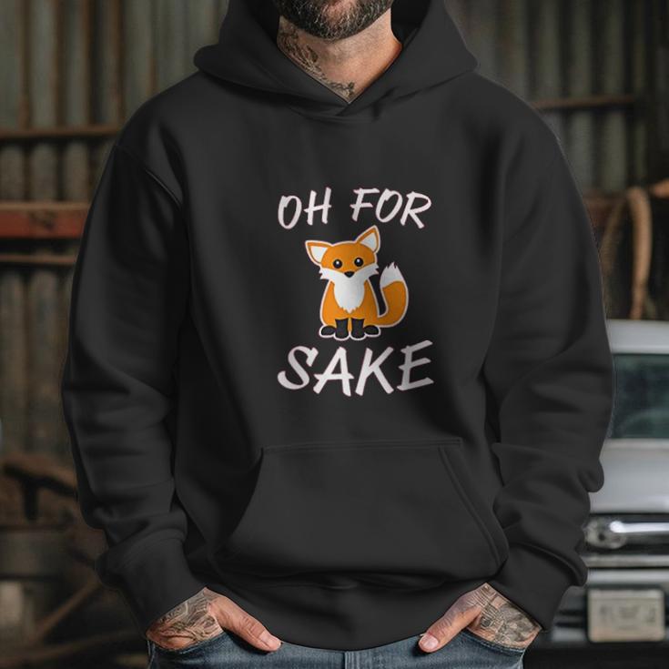 Oh For Fox Sake Animal Pun Potty Mouth Cursing Hoodie Gifts for Her