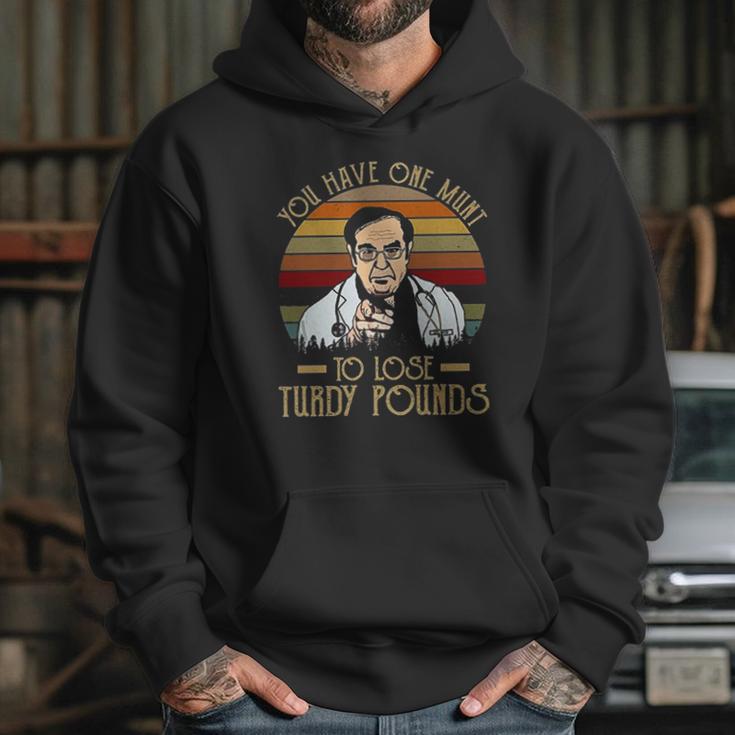 You Have One Munt To Lose Turdy Pounds Hoodie Gifts for Her