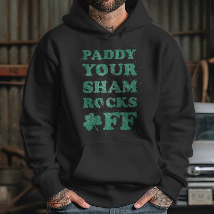 Paddy Your Shamrocks Off Funny Saint Patricks Humor Day Patty Hoodie Gifts for Her