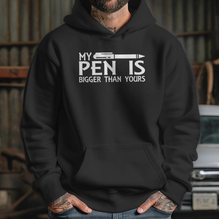 My Pen Is Bigger Than Your Hoodie Gifts for Her