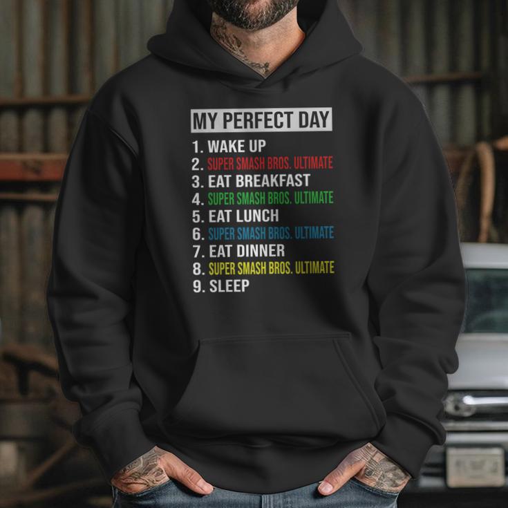 My Perfect Day Video Games Cool Gamer Play Super Smash Bros Ultimate All Day 2020 Hoodie Gifts for Her