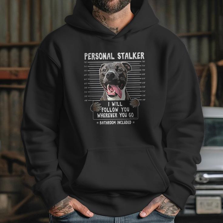 Personal Stalker I Will Follow You Wherever You Go Pitbull Dog Hoodie Gifts for Her