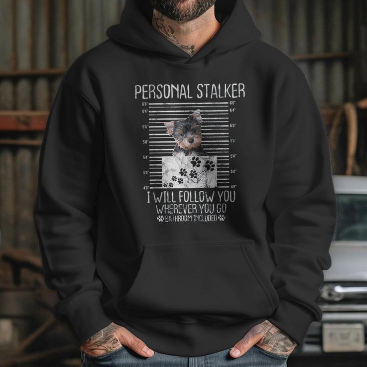 Personal Stalker I Will Follow You Yorkie Lovers Gift Hoodie Gifts for Her