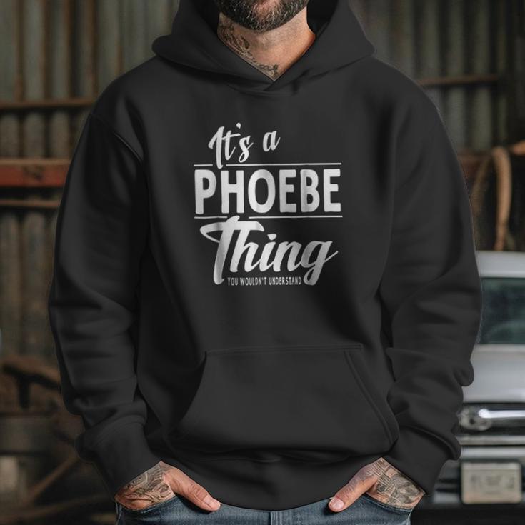 It Is A Phoebe Thing Hoodie Gifts for Her