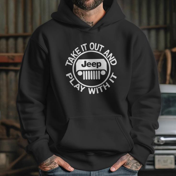 Take It Out And Play With It Jeep Hoodie Gifts for Her