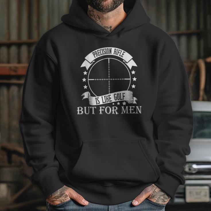 Precision Rifle Like Golf But For Men Hoodie Gifts for Her