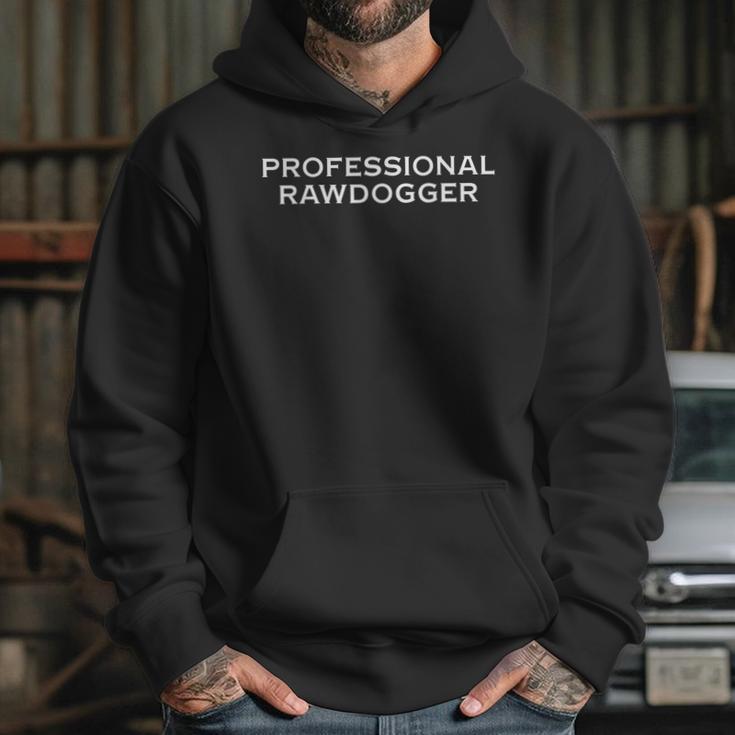 Professional Rawdogger Hoodie Gifts for Her