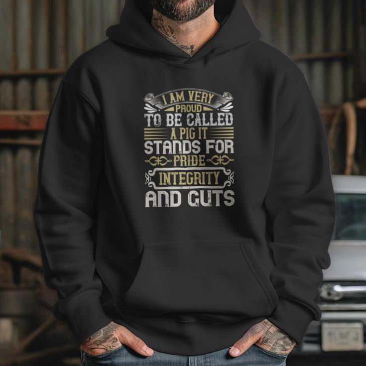 I Am Very Proud To Be Called A Pig It Stands For Pride Integrity And Guts Hoodie Gifts for Her