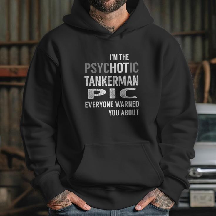 Psychotic Tankerman Pic Job Shirts Hoodie Gifts for Her