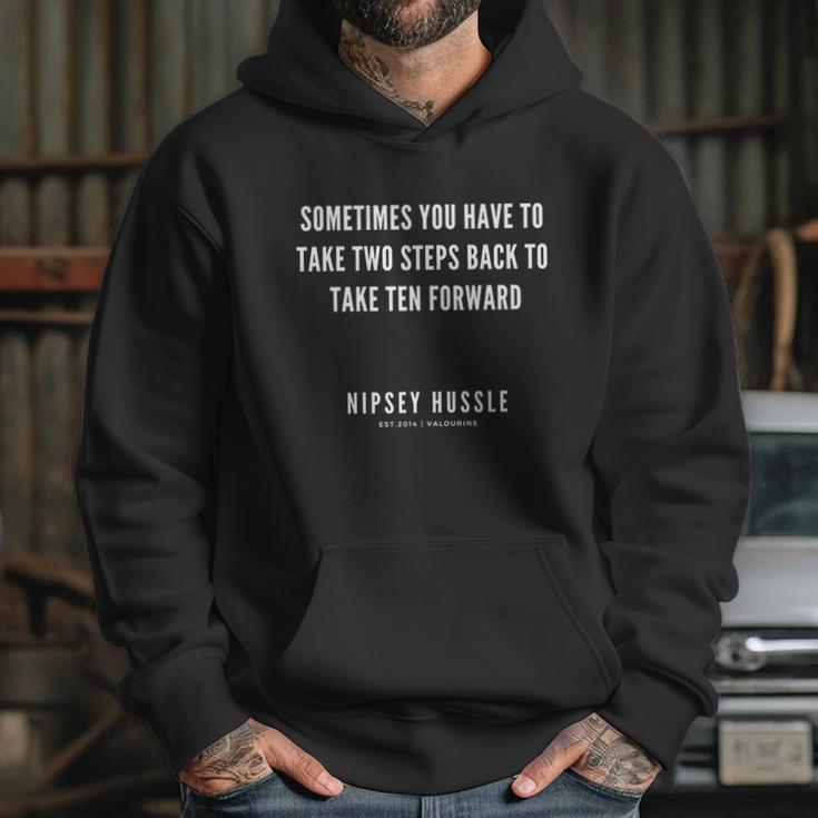 Rip Nipsey Hussle Sometimes You Have To Take Two Steps Back To Take Ten Forward Hoodie Gifts for Her