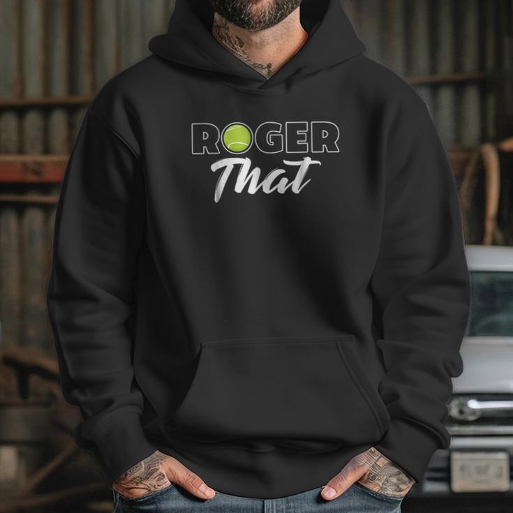 Roger That Tennis Champ Hoodie Gifts for Her