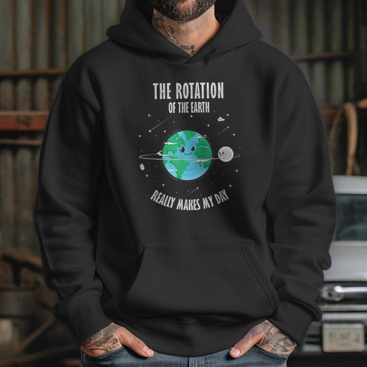 Rotation Of The Earth Makes My Day Science Scientist Humor Hoodie Gifts for Her