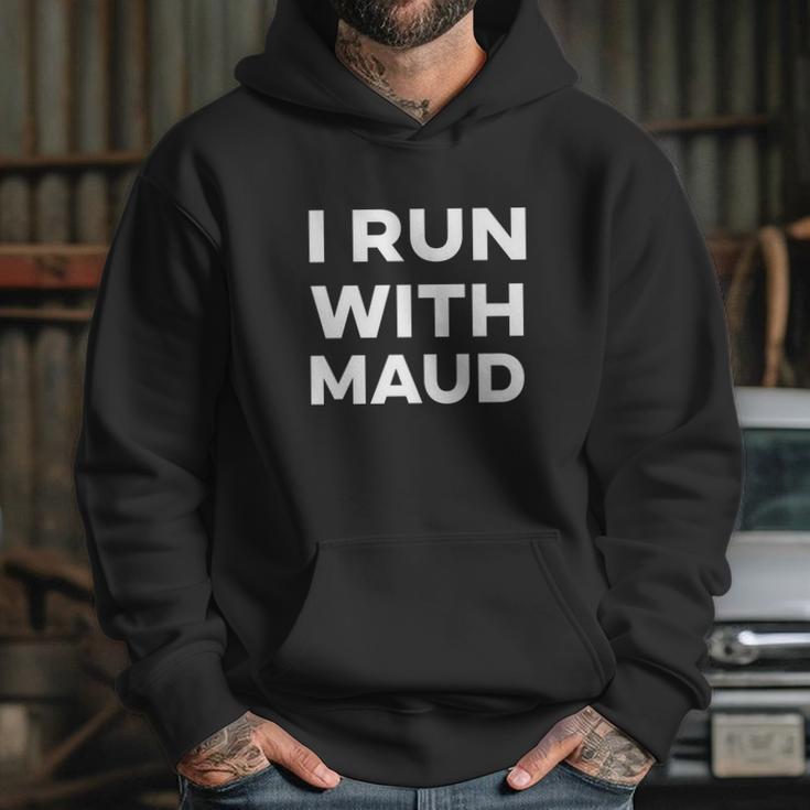 I Run With Maud Simple Hoodie Gifts for Her