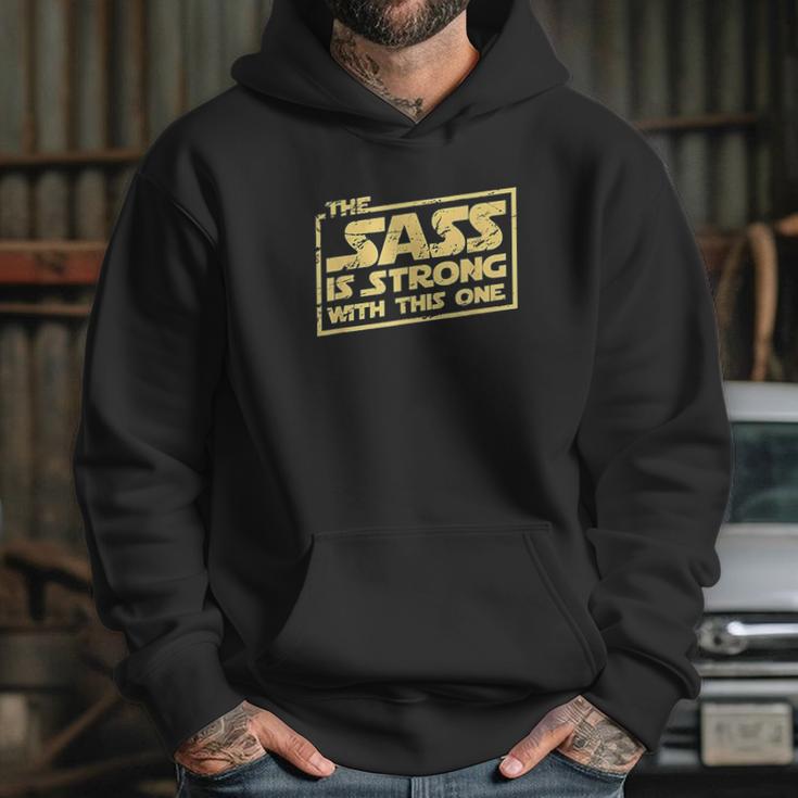 The Sass Is Strong With This One Hoodie Gifts for Her