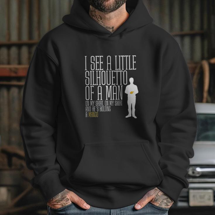 I See A Little Silhouetto Of A Man Of A Mango Statement Hoodie Gifts for Her