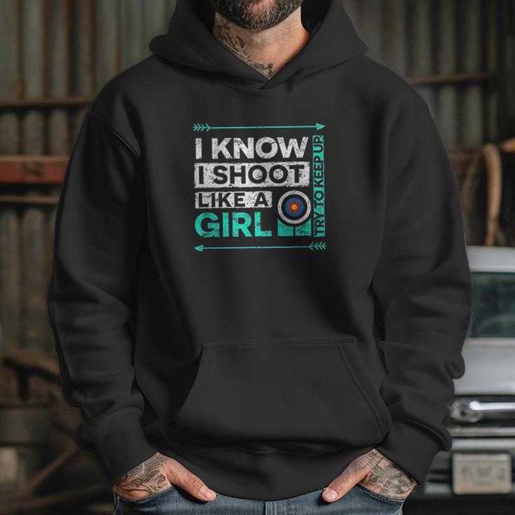 I Shoot Like A Girl Funny Bow Shooting Hoodie Gifts for Her